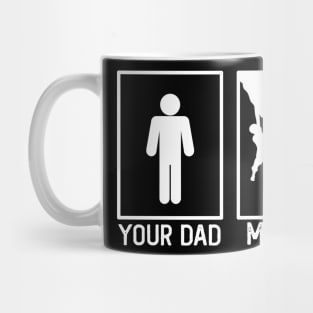 Climbing Your Dad vs My Dad Climber Dad Gift Mug